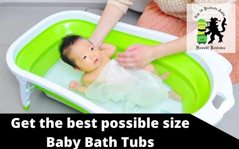 Best Baby Bath Tubs in India Review 2022