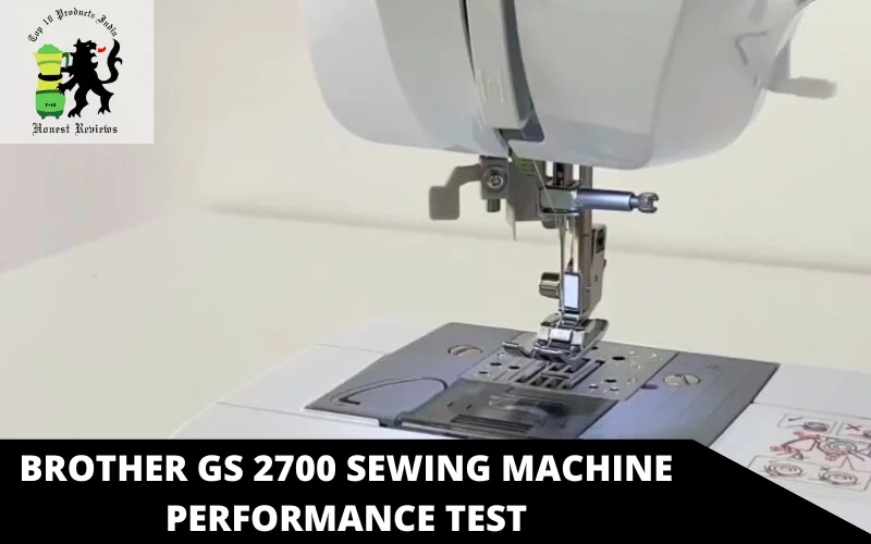 Brother GS 2700 Sewing Machine performance test