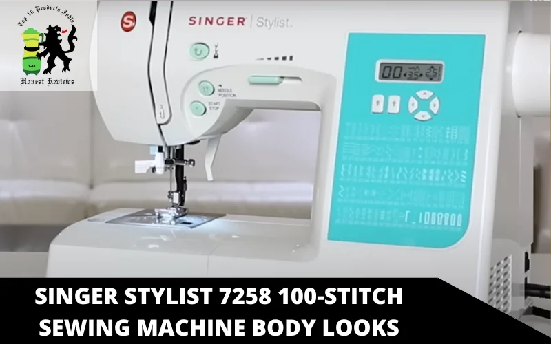 Singer Stylist 7258 100-Stitch Sewing Machine body looks