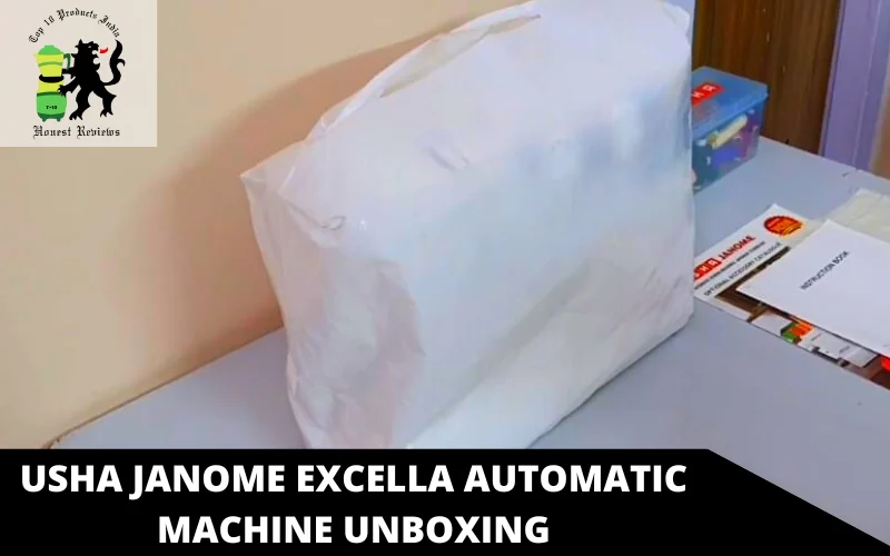Usha Janome Excella Automatic Machine unboxing