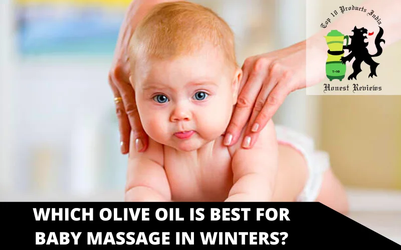 Which olive oil is best for baby massage in winters