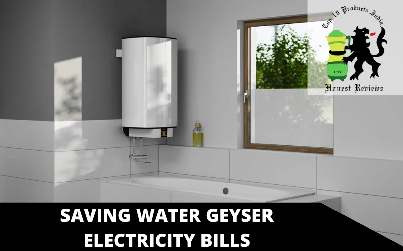 Saving Water Geyser Electricity Bills