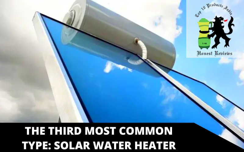 The Third Most Common Type_ Solar Water Heater