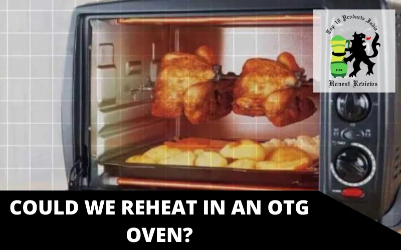 Could we reheat in an OTG oven