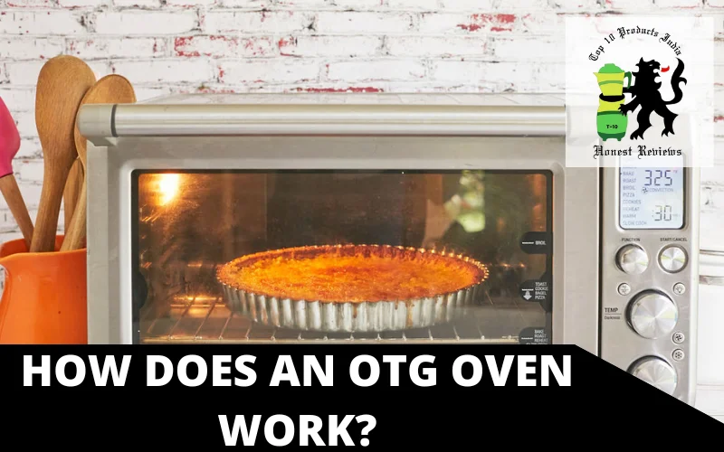 How does an OTG Oven Work