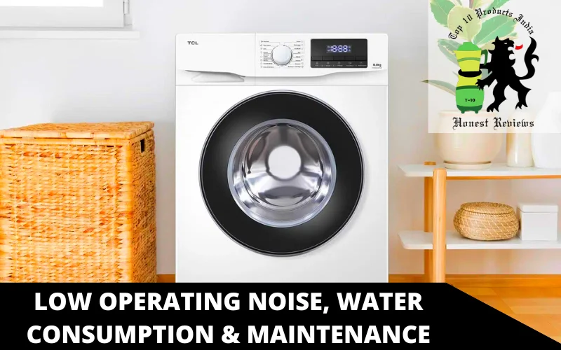 Low operating noise, water consumption & maintenance