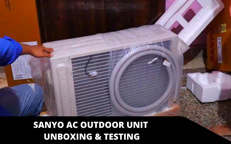 sanyo ac outdoor unit unboxing & testing