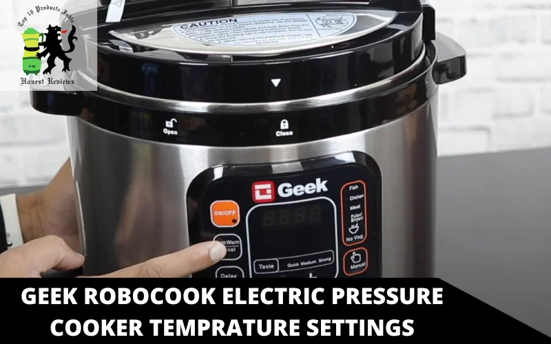 Geek Robocook Electric Pressure Cooker Temprature settings