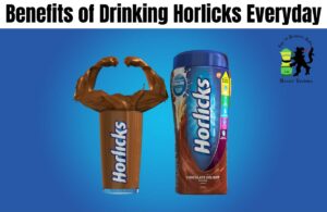 Benefits of Drinking Horlicks Everyday