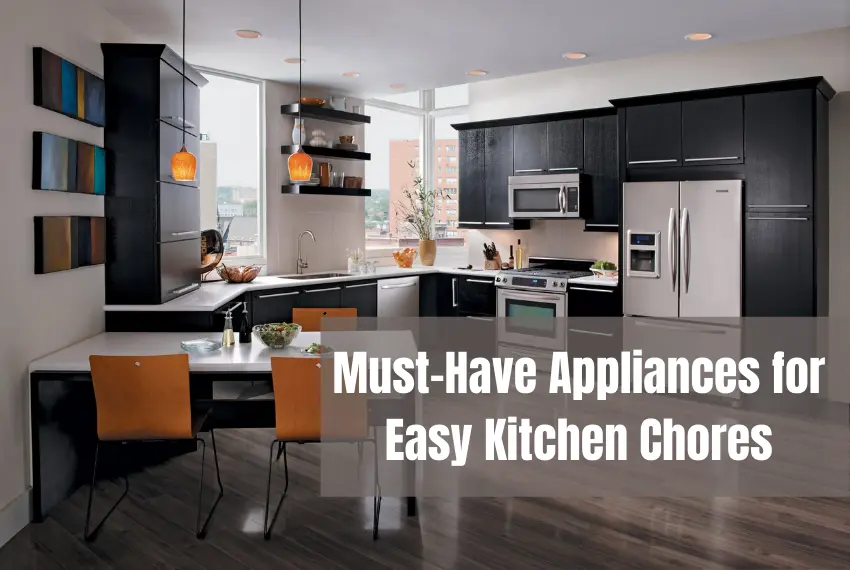 Must-Have Appliances for Easy Kitchen Chores