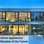 Smart Home Appliances: Defining Lifestyles of the Future