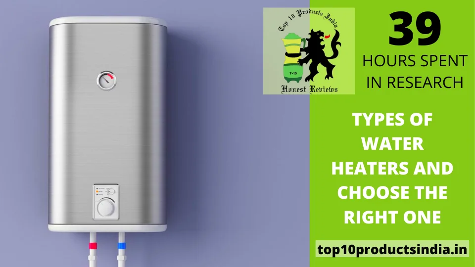 You are currently viewing Types of water heaters and choose the right one