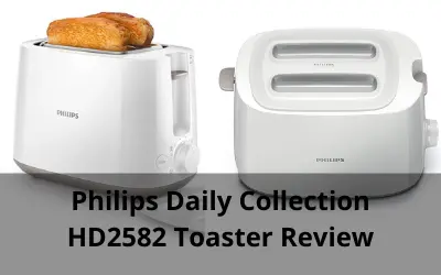 Philips Daily Collection HD2582 Toaster Review