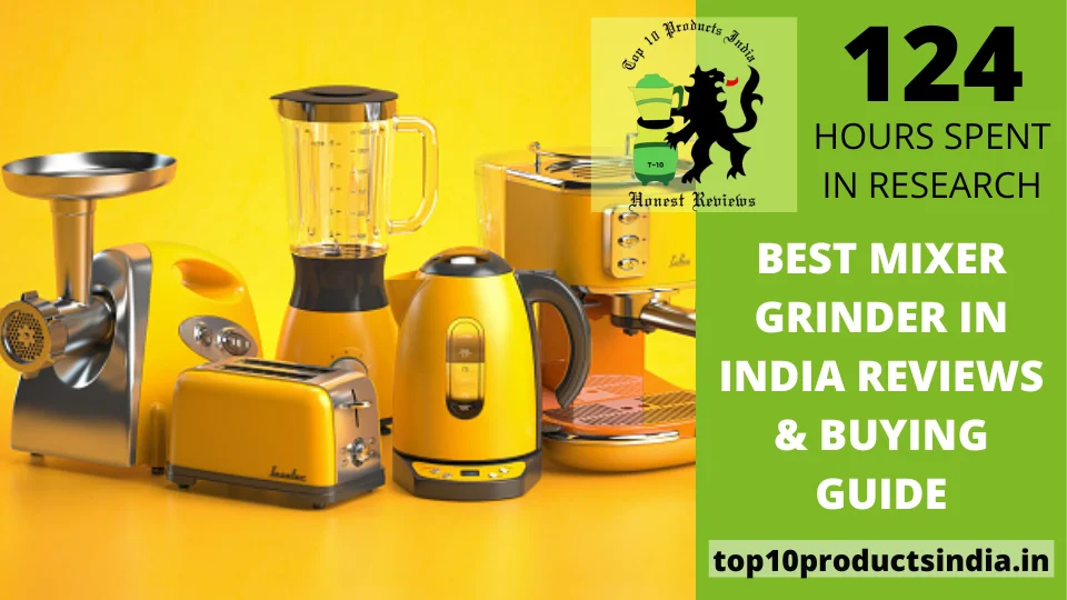 You are currently viewing 16 Best Mixer Grinders in India Reviews & Buying Guide