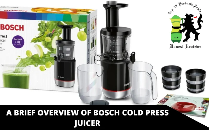 A Brief Overview of BOSCH Cold Press Juicer