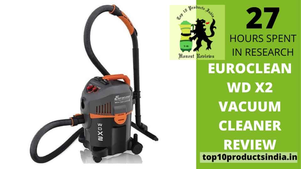 Eureka Forbes Euroclean WD X2 Vacuum Cleaner Review: Partner in Effective Cleaning