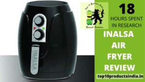 Read more about the article Inalsa Air Fryer Review — A Way To Ensure Healthy Lifestyle