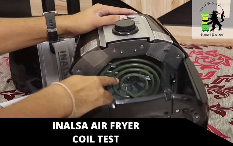 Inalsa Air Fryer coil test
