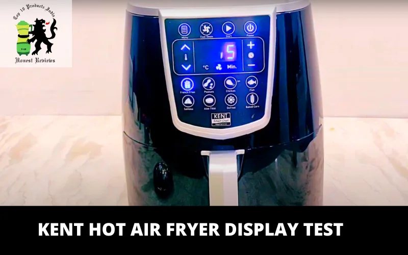 KENT Hot Air Fryer display test