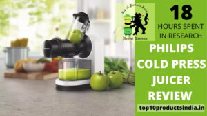 Detailed Review Of Philips Cold Press Juicer India