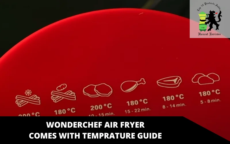 Wonderchef Air Fryer comes with temprature guide