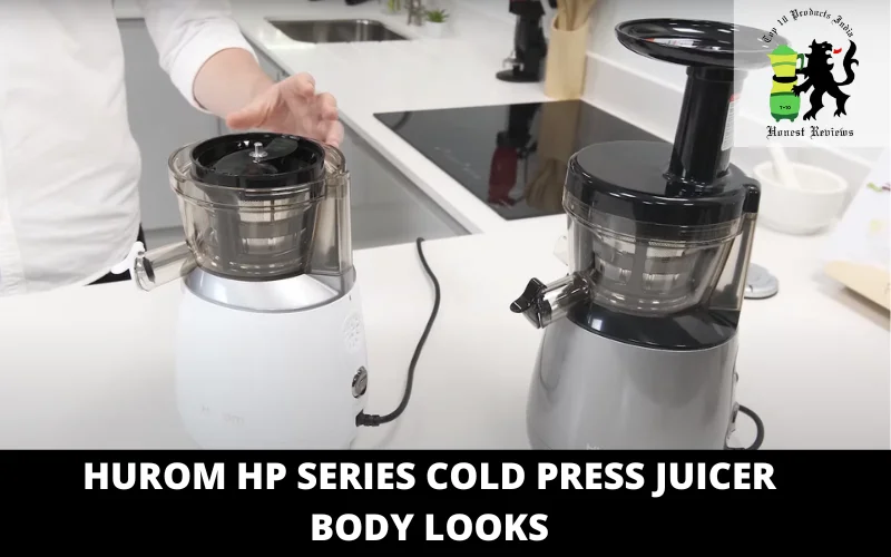 Hurom HP Series Cold Press Juicer body looks
