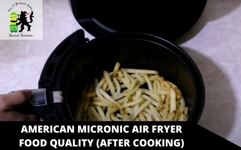 American Micronic Air Fryer Food quality (After cooking)