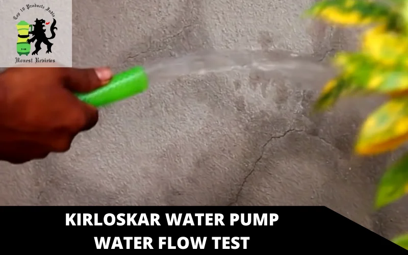 Kirloskar Water Pump water flow test