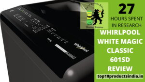 Whirlpool White Magic Classic 601SD Washing Machine Review – Make Laundry Tidier