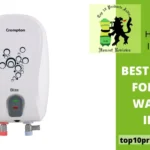 Best Geysers for Hard Water in India Reviews & Buying Guide (2025)