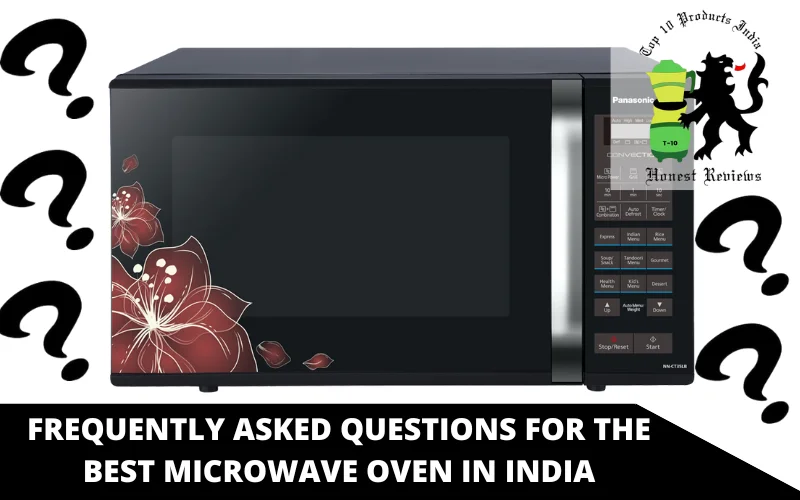 Frequently Asked Questions For The Best Microwave Oven in India