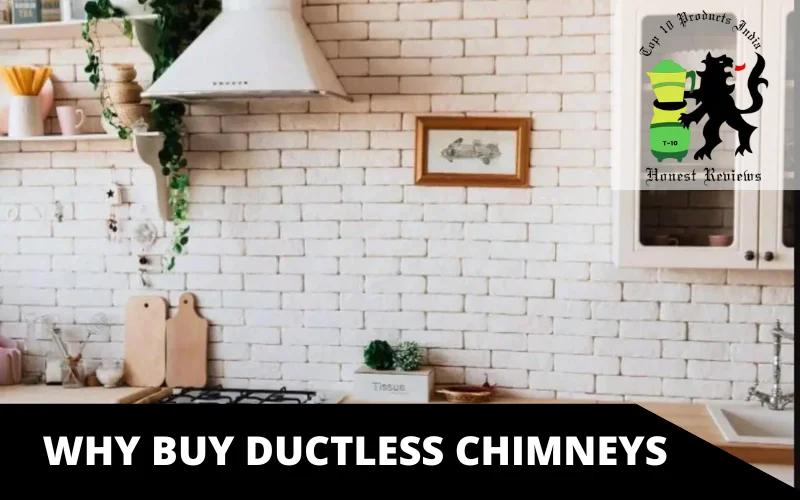 Why Buy Ductless Chimneys
