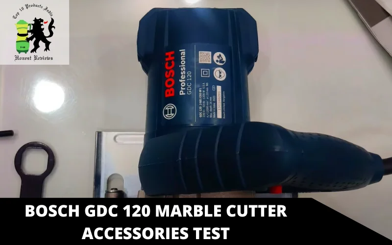 Bosch GDC 120 Marble Cutter accessories test