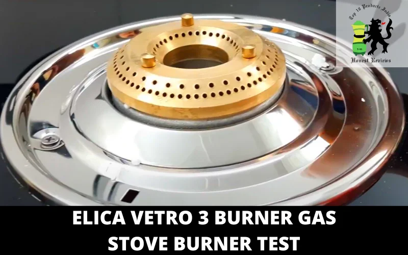 Elica Vetro 3 Burner Gas stove BURNER TEST