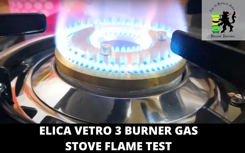Elica Vetro 3 Burner Gas stove FLAME TEST