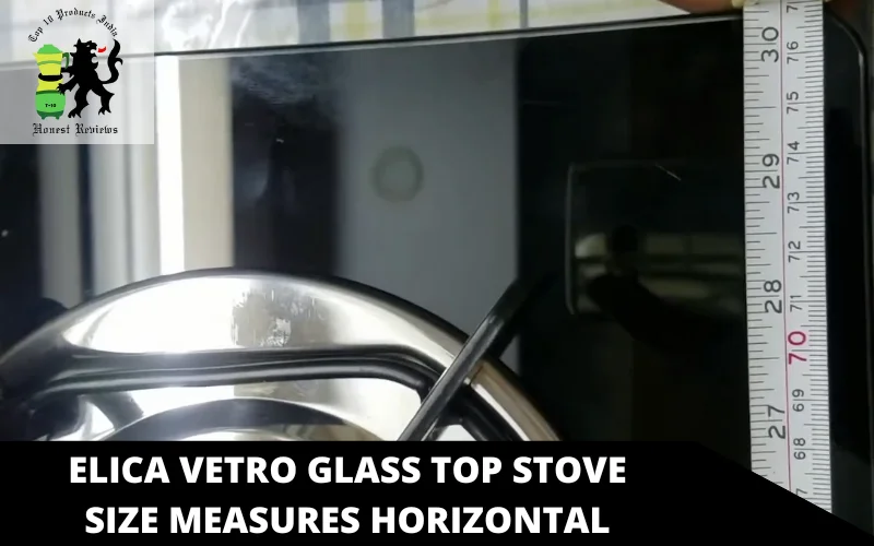Elica Vetro Glass Top Stove size measures horizontal