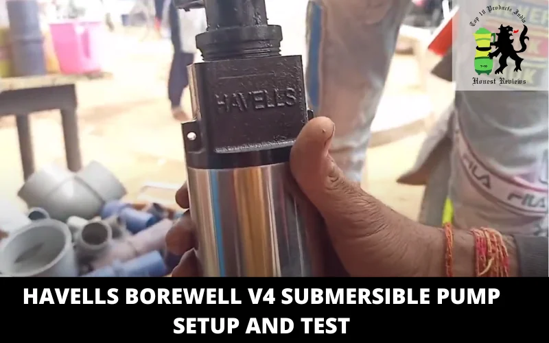 Havells Borewell V4 Submersible Pump Setup and Test