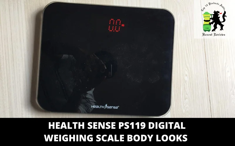 Health Sense PS119 Digital Weighing Scale body looks