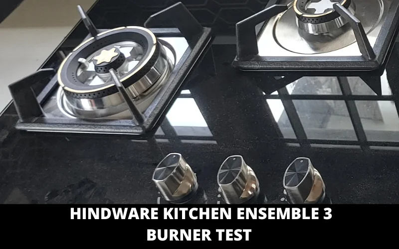 Hindware Kitchen Ensemble 3 Burner test