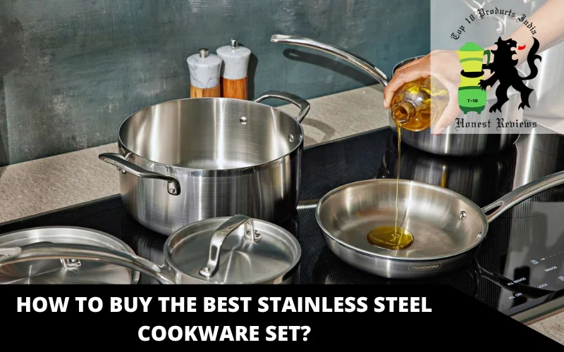 How to Buy the Best Stainless Steel Cookware Set