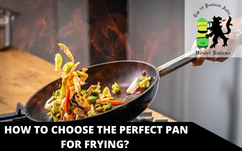 How to Choose the Perfect Pan for Frying_ 