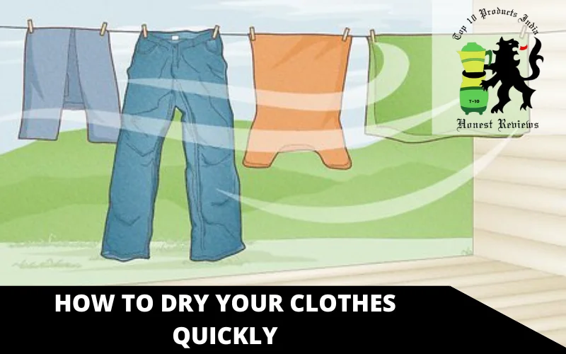 How to Dry Your Clothes Quickly