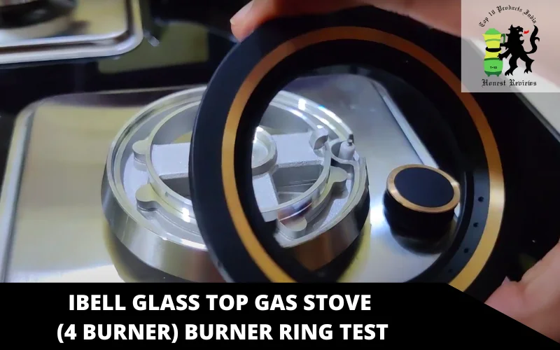 IBELL Glass Top Gas Stove (4 Burner) burner ring test