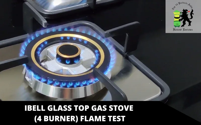 IBELL Glass Top Gas Stove (4 Burner) flame test