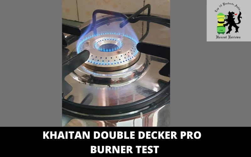 Khaitan Double Decker PRO burner test
