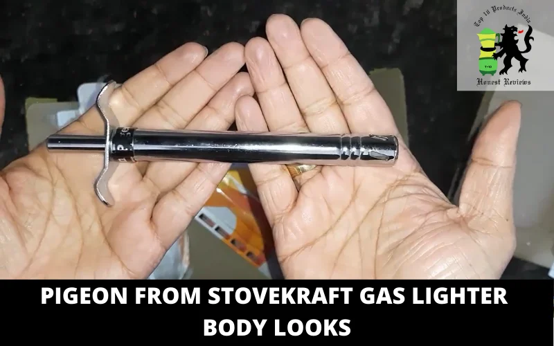 Pigeon from Stovekraft Gas Lighter body looks