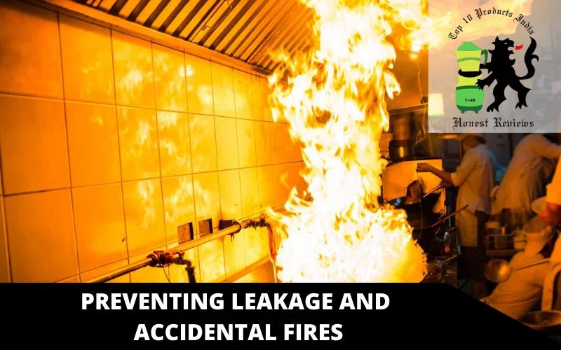 Preventing Leakage and Accidental Fires