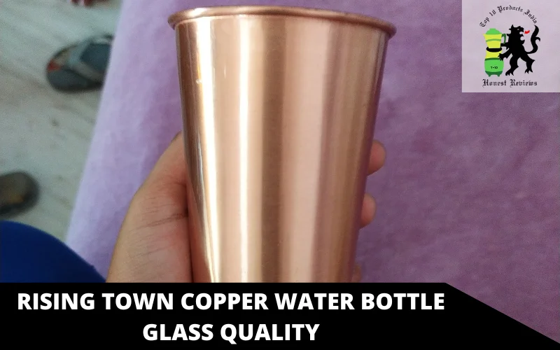 Rising Town Copper Water Bottle glass quality