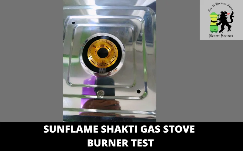 Sunflame Shakti Gas Stove Burner test