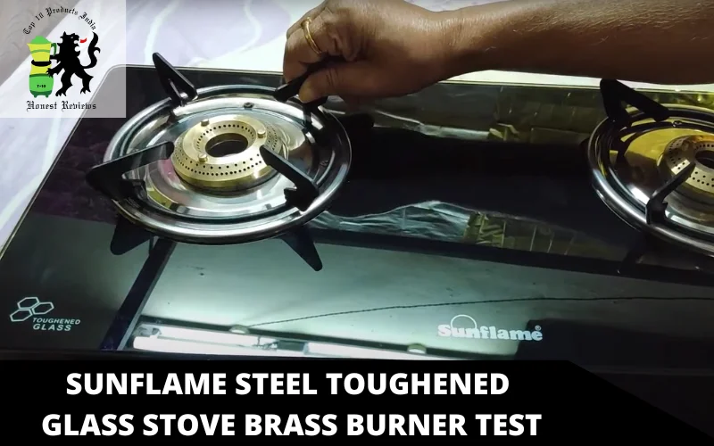Sunflame Steel Toughened Glass Stove brass burner test